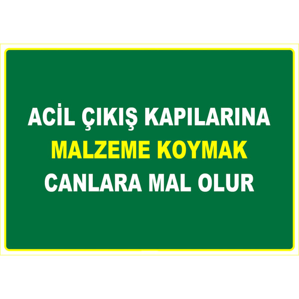 Acil Çıkış Kapılarına Malzeme Koymak Canlara Mal Olur levhası EF1033