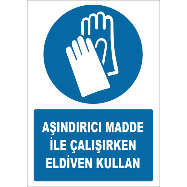 Aşındırıcı Madde ile Çalışırken Eldiven Kullan İşareti Levhası Tabelası Etiketi EF1304
