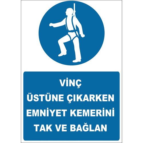 Vinç Üstüne Çıktığında Emniyet Kemerini Tak ve Bağlan İşareti Levhası Tabelası Etiketi YT7211