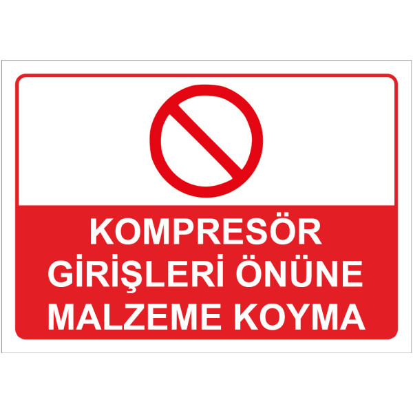 Kompresör Girişleri Önüne Malzeme Koyma İşareti Levhası Tabelası Etiketi KMP18