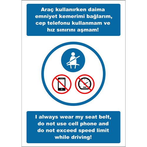 Turkish English I Always Fasten My Seat Belt When Driving, I Do not Use a Mobile Phone and I Exceed the Speed Limit Sign Board Sticker EF2540