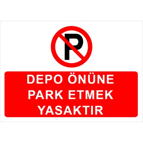 Depo Önüne Park Etmek Yasaktır Levhası Park Yasağı Tabelası İşareti