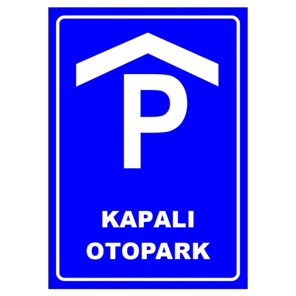 Kapalı Otopark Park Yeri Levhası Park Alanı Tabelası İşareti P-145