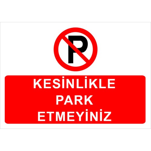 Park Etmeyin Levhası Kesinlikle Park Etmeyiniz Tabelası İşareti Anlamı