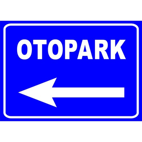 Yönlendirme Levhası Ankara Otopark Yön Levhası Tabelası Anlamı Fiyatı (Sol)