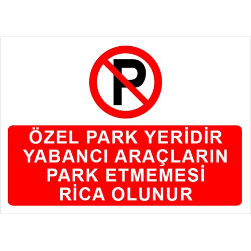Park Yasaktır İşareti Özel Park Yeridir Araçların Park Etmemesi Rica Olunur