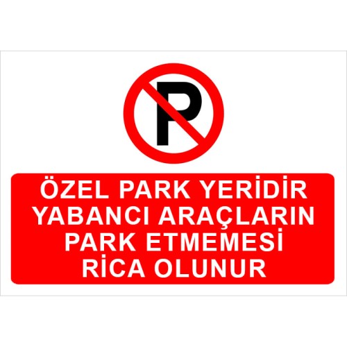 It is a Private Parking Place Foreign Vehicles Are Requested Not to Park Sign Parking Ban