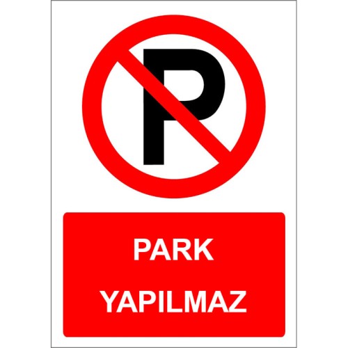 Park Yapılmaz Tabelası Park Yapılmaz Levhası İşareti Anlamı Fiyatı Ankara
