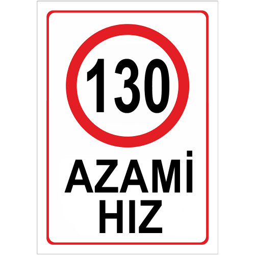 Maximum Speed Limit 130 km Maximum Speed Restriction Sign Board AHK130