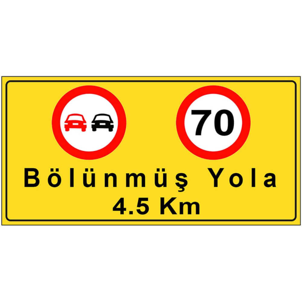 Trafik Uyarı Levhası Bölünmüş Yola 4.5 Km Levhası Azami Hız Sınırı 70